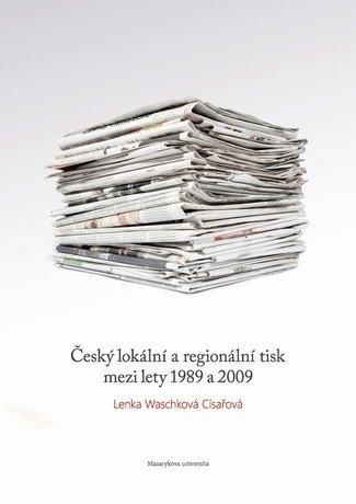 Český lokální a regionální tisk mezi lety 1989 a 2009