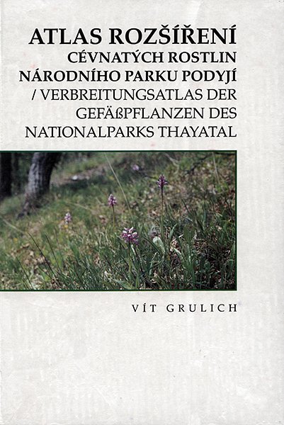 Atlas rozšíření cévnatých rostlin Národního parku Podyjí / Thayatal