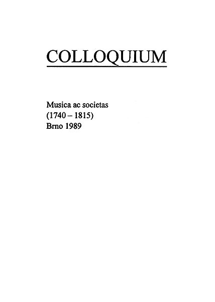 Colloquium: Musica ac societas (1740–1815). Brno 1989
