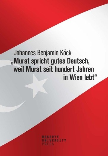 „Murat spricht gutes Deutsch, weil Murat seit hundert Jahren in Wien lebt“ 