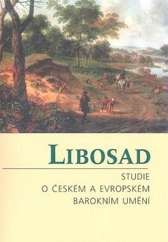 Libosad. Studie o českém a evropském barokním umění.