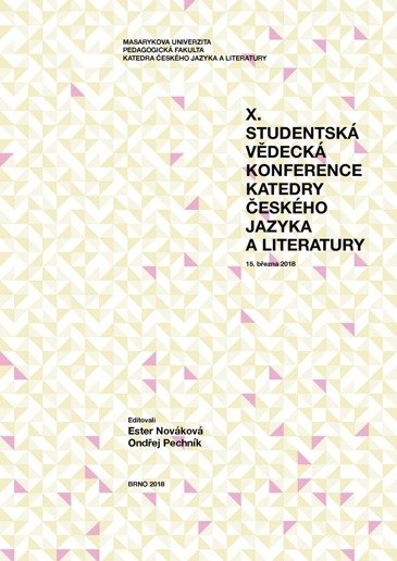 X. studentská vědecká konference Katedry českého jazyka a literatury