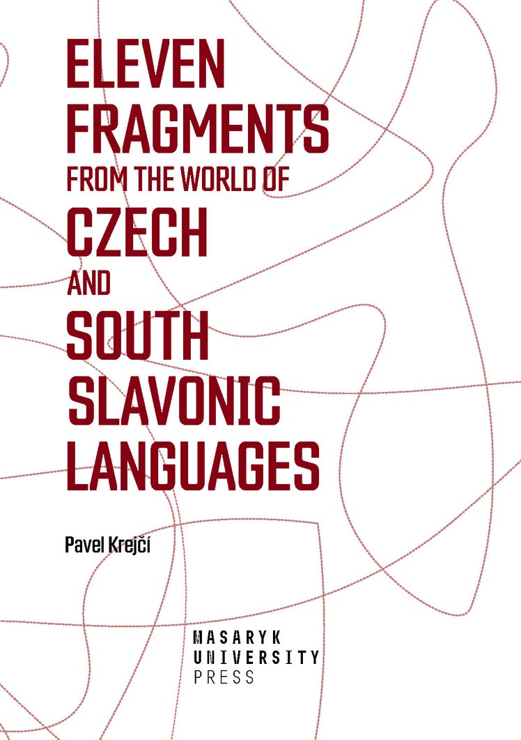 Eleven Fragments from the World of Czech and South Slavonic Languages