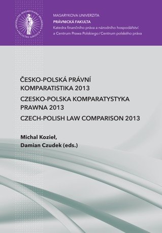 Česko-polská právní komparatistika 2013. Czesko-Polska Komparatystyka Prawna 2013. Czech-Polish Law Comparison 2013