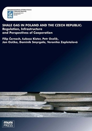 Shale Gas in Poland and the Czech Republic: Regulation, Infrastructure and Perspectives of Cooperation