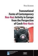 Transnational Forms of Contemporary Neo-Nazi Activity in Europe from the Perspective of Czech Neo-Nazis - defect