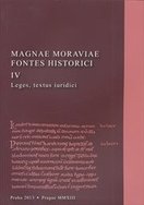 Magnae Moraviae Fontes Historici IV. Leges, textus iuridici