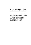 Colloquium: Romanticism and music. Brno 1987 