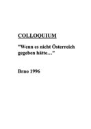 Colloquium: "Wenn es nicht Österreich gegeben hätte..." Brno 1996