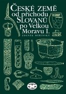 České země od příchodu Slovanů po Velkou Moravu I.