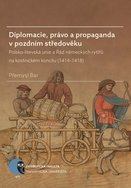 Diplomacie, právo a propaganda v pozdním středověku - desfect