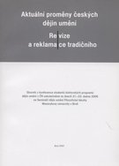Aktuální proměny českých dějin umění – Re/vize a reklama/ce tradičního