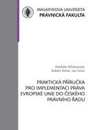 Praktická příručka pro implementaci práva Evropské unie do českého právního řádu